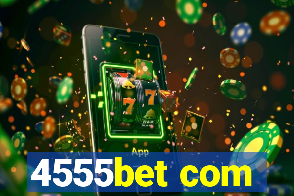 4555bet com